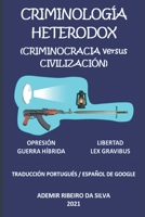 Criminología Heterodox: (Criminocracia versus Civilización) B097933BCD Book Cover