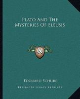 Plato and the Mysteries of Eleusis 1425310087 Book Cover