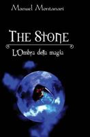 The Stone: L'Ombra della Magia 1539435865 Book Cover