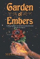 Garden of Embers: Guiding Lights for the Lost and Mentally Disturbed. for the Ones That See. 1728339286 Book Cover