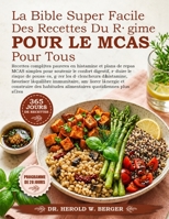 LA BIBLE SUPER FACILE DES RECETTES DU RÉGIME POUR LE MCAS POUR TOUS: Recettes complètes pauvres en histamine et plans de repas MCAS simples pour ... d’histamine, favoris.... (French Edition) B0HB2C3Q87 Book Cover