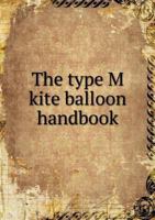 The Type M Kite Balloon Handbook 1143614070 Book Cover