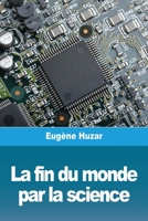 La Fin Du Monde Par La Science... 3967875075 Book Cover