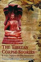 The Tibetan Corpse Stories (By Acarya Nagarjuna and King Gautamiputra) 8120836316 Book Cover