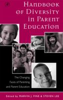 Handbook of Diversity in Parent Education: The Changing Faces of Parenting and Parent Education 0122564839 Book Cover