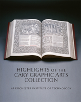 Highlights of the Cary Graphic Arts Collection: At Rochester Institute of Technology 1939125138 Book Cover