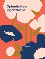 Opinnäytteen kirjoittajalle: Avaa mielesi kirjoittamisen esteistä (Finnish Edition) 952809838X Book Cover