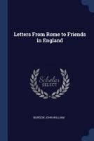 Letters from Rome to Friends in England 1241489610 Book Cover