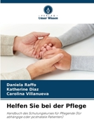 Helfen Sie bei der Pflege (German Edition) 6206451321 Book Cover