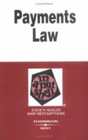 Payments Law In A Nutshell (Nutshell) (Nutshell Series) 0314162763 Book Cover