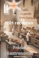 Franse Gastronomie: 201 Recepten (Dutch Edition) B0F88B994W Book Cover