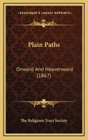 Plain Paths: Onward And Heavenward 1120675774 Book Cover
