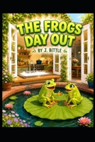 Frogs Day Out B0H26D3TLS Book Cover