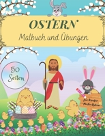 Ostern Malbuch Und Übungen: Für Kinder Jeden Alters - Ostereier Suchen, Kritzeln Und Malen! Kinderbuch Für Mädchen Und Jungen - 50 Seiten Zum Ausm B08YCVM616 Book Cover