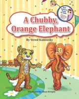 A Chubby, Orange Elephant : Friendship, Dialogue and What's in Between 1650700024 Book Cover