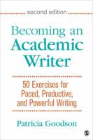 Becoming an Academic Writer: 50 Exercises for Paced, Productive, and Powerful Writing 1452203865 Book Cover