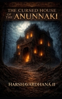 The Cursed House of the Anunnaki: Bhatkanti – The House That Wanders B0GX2RBJ3X Book Cover