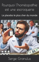 Pourquoi l’homéopathie est une escroquerie: Le placebo le plus cher du monde (French Edition) B0DZPDP3SS Book Cover