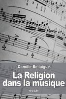 La Religion Dans La Musique 1530701929 Book Cover