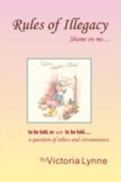 Rules of Illegacy: Shame On Me 1436375630 Book Cover