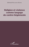 Religion et violence comme langage de contre-hégémonie (French Edition) 2343083347 Book Cover