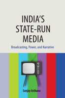 India's State-Run Media: Broadcasting, Power, and Narrative 1108481701 Book Cover