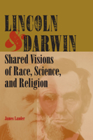 Lincoln and Darwin: Shared Visions of Race, Science, and Religion 0809329905 Book Cover