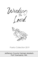 Wording the Land: Poetry Collection 2019 1944887512 Book Cover