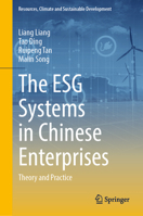 The ESG Systems in Chinese Enterprises: Theory and Practice (Resources, Climate and Sustainable Development) 9819654580 Book Cover