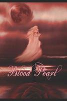 Blood Pearl: A Sanguinem Emere Novel (Shades of the Sea and Flame) 1728810892 Book Cover