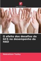 O efeito dos desafios da GCS no desempenho da HAO 6206981975 Book Cover