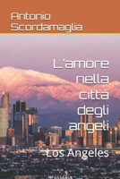 L’amore nella città degli angeli: Los Angeles (Amore) (Italian Edition) B0H7LYYDQZ Book Cover