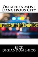 Ontario's Most Dangerous City 1534849513 Book Cover