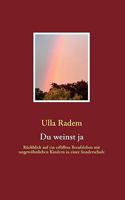 Du weinst ja: Rückblick auf ein erfülltes Berufsleben mit ungewöhnlichen Kindern in einer Sonderschule 3837009327 Book Cover