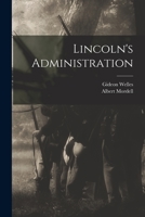 Administration of Abraham Lincoln 1015271057 Book Cover