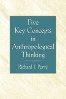 Five Key Concepts in Anthropological Thinking 0130971405 Book Cover