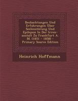 Beobachtungen Und Erfahrungen �ber Seelenst�rung Und Epilepsie in Der Irren-Anstalt Zu Frankfurt A. M. (1851 - 1858) 1017226636 Book Cover