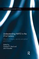 Understanding NATO in the 21st Century: Alliance Strategies, Security and Global Governance 1138831883 Book Cover