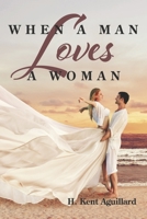 When a Man Loves a Woman B0CNJTLFM5 Book Cover