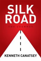 Silk Road: The Journey 1514405369 Book Cover