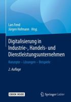 Digitalisierung in Industrie-, Handels- und Dienstleistungsunternehmen : Konzepte - l?sungen - Beispiele 3658269634 Book Cover