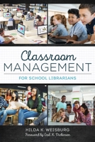 Classroom Management for School Librarians 0838948049 Book Cover