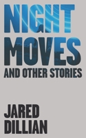Night Moves: And other stories B0DFBJS741 Book Cover