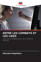 Entre Les Combats Et Les Likes (French Edition) 6208336104 Book Cover