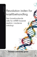 Revolution inden for kræftbehandling: Den banebrydende rolle for mRNA-baseret medicin i moderne onkologi (Danish Edition) 3689044170 Book Cover