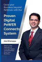 Grow Your Business Beyond Referrals with the Proven Digital PoWER Connects System: Step by Step Approach to Leverage Digital to Exponentially Grow Your Business (Digital Marketing Series) B08KBCW3T5 Book Cover