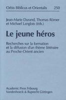 Le Jeune Heros: Recherches Sur La Formation Et La Diffusion d'Un Theme Litteraire Au Proche-Orient Ancien 3727816953 Book Cover