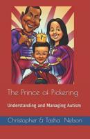 The Prince of Pickering - Understanding and Managing Autism 1980261288 Book Cover