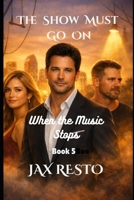 When the Music Stops: The Show Must Go On B0GJSFC6F4 Book Cover