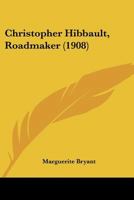 Christopher Hibbault: Roadmaker... 1165933373 Book Cover